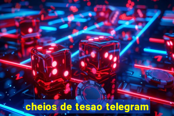 cheios de tesao telegram